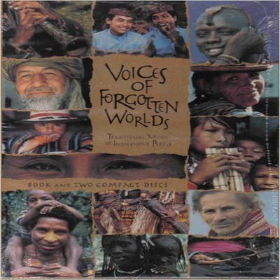 Voices of forgotten worlds : traditional music of indigenous people