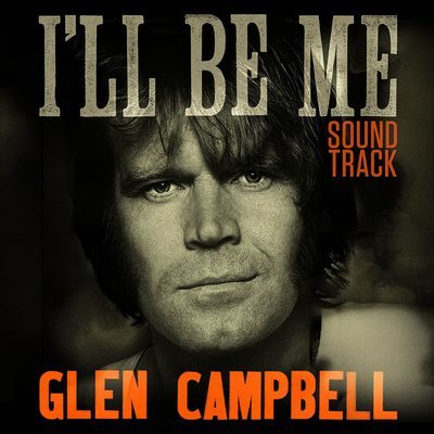 Glen Campbell : I'll be me soundtrack.