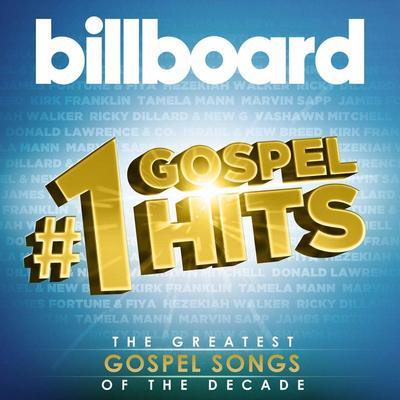 Billboard #1 gospel hits : the greatest gospel songs of all time!