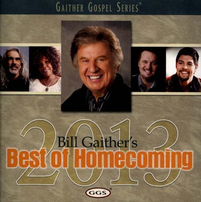 Bill Gaither's best of homecoming 2013