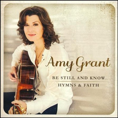 Be still and know... : hymns & faith