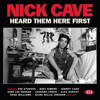 Nick Cave : heard them here first.