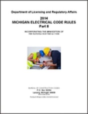 2014 Michigan electrical code rules. Part 8 : incorporating the 2014 edition of the National Electrical Code