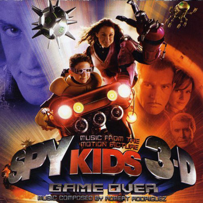 Spy kids 3-D: Game over : music from the motion picture