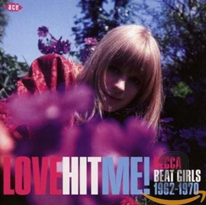Love hit me! - Decca beat girls 1962-1970