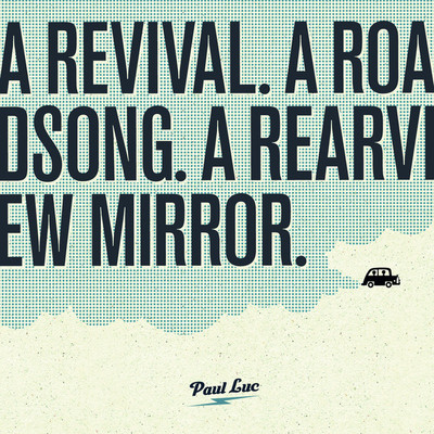 A revival. A roadsong. A rearview mirror