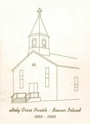 A historical sketch of Holy Cross Parish, Beaver Island.