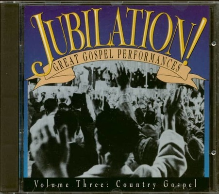 Jubilation! great gospel performances. Vol. 3. Country gospel.