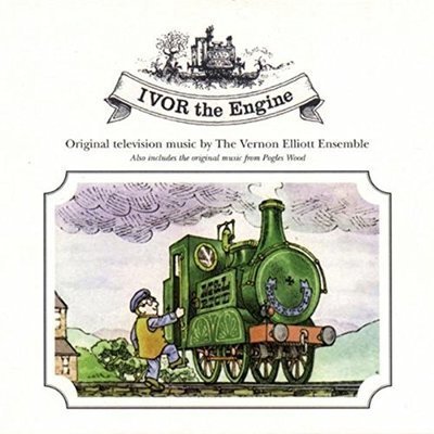 Ivor the engine & Pogles wood : Original television music by the Vernon Elliott Ensemble