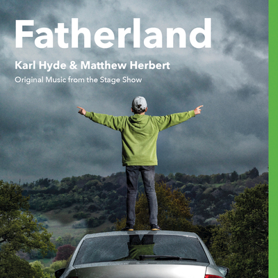 Fatherland : Original music from the stage show
