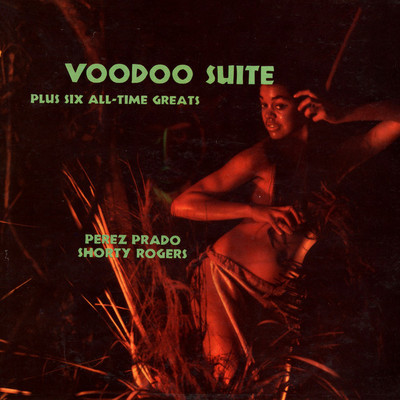 The voodoo suite (& Shorty Rogers) ; Exotic suite