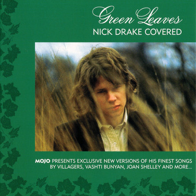 Mojo presents Green leaves : Nick Drake covered.