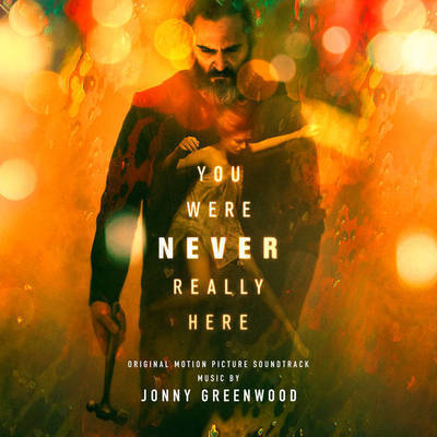 You were never really here : original motion picture soundtrack