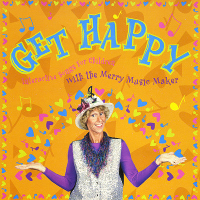 Get Happy : interactive songs for children with the Merry Music Maker
