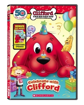 Clifford, the big red dog. Celebrate with Clifford