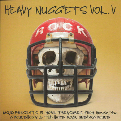 Mojo presents heavy nuggets Vol. 5 : 15 more treasures from Hawkwind, Groundhogs & the hard rock underground.