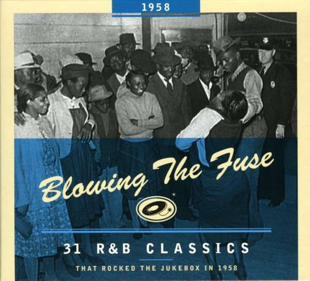 Blowing the fuse. 31 R & B classics that rocked the jukebox in 1958.