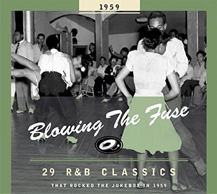 Blowing the fuse. 29 R & B classics that rocked the jukebox in 1959.