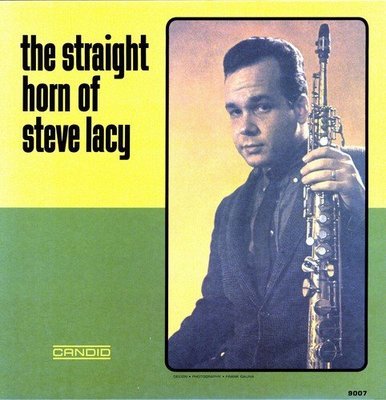 The straight horn of Steve Lacy. (VINYL)
