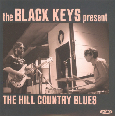 Mojo. The Black Keys present the Hill Country Blues.