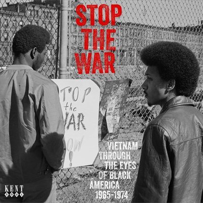 Stop the war : Vietnam through the eyes of black America, 1965-1974.