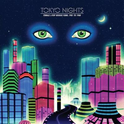 Tokyo nights : female J-Pop boogie funk, 1981 to 1988.