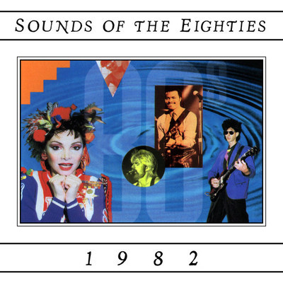 Sounds of the eighties : 1982.