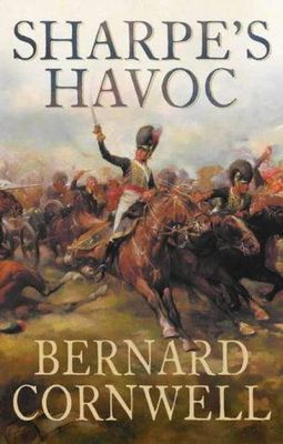 Sharpe's havoc : Richard Sharpe and the campaign in northern Portugal, spring 1809 (LARGE PRINT)