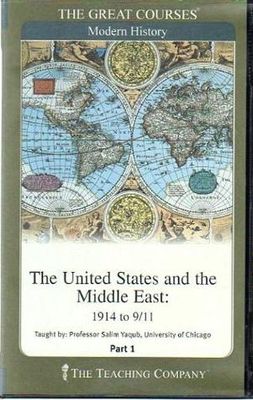 The United States and the Middle East, 1914 to 9/11 Part 1 and Part 2 (AUDIOBOOK)