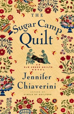 The sugar camp quilt : [an Elm Creek quilts novel] (AUDIOBOOK)