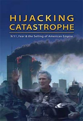 Hijacking catastrophe : 9/11, fear & the selling of American empire