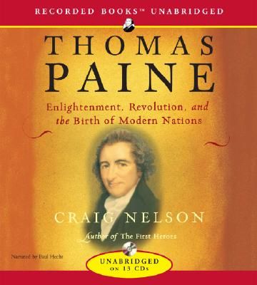 Thomas Paine : enlightenment, revolution, and the birth of modern nations (AUDIOBOOK)
