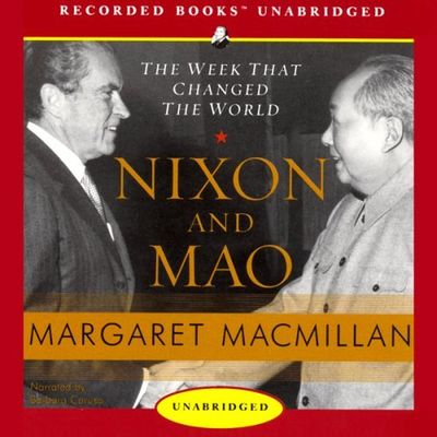 Nixon and Mao : [the week that changed the world] (AUDIOBOOK)