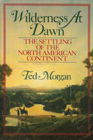 Wilderness at dawn : the settling of the North American continent