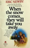 When the snow comes, they will take you away.