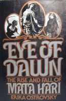 Eye of dawn : the rise and fall of Mata Hari