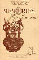 Memories of Mackinaw : a Bicentennial project of Mackinaw City Public Library & Mackinaw City Woman's Club