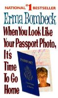When you look like your passport photo, it's time to go home (LARGE PRINT)