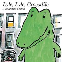 Lyle, Lyle, crocodile.