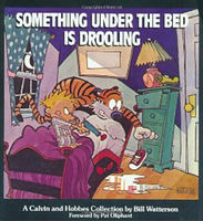 Something under the bed is drooling : a Calvin and Hobbes collection