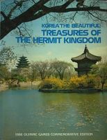 Korea the beautiful : treasures of the Hermit Kingdom