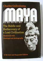 Maya, the riddle and rediscovery of a lost civilization