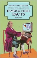 Famous first facts : a record of first happenings, discoveries, and inventions in American history