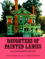 America's painted ladies : the ultimate celebration of our Victorians