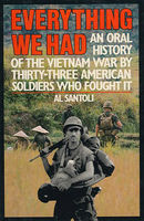 Everything we had : an oral history of the Vietnam War by thirty-three American soldiers who fought it
