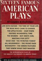 SIXTEEN FAMOUS AMERICAN PLAYS
