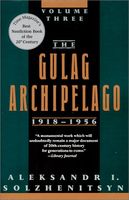 GULAG ARCHIPELAGO, 1918-1956, PARTS III-IV