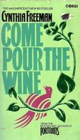Come pour the wine : a novel