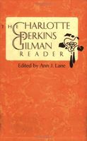 Charlotte Perkins Gilman reader : The yellow wallpaper, and other fiction