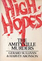 HIGH HOPES  : THE AMITYVILLE MURDERS